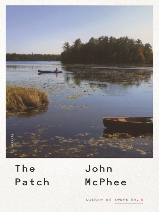 Title details for The Patch by John McPhee - Available